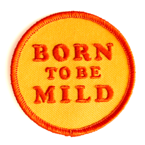 Born To Be Mild Embroidered Iron-On Patch TT