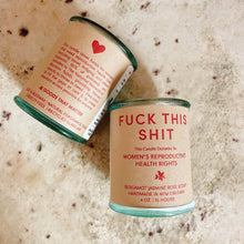 Load image into Gallery viewer, FUCK THIS SHIT, Women&#39;s Health, Bergamot Jasmine Rose Candle
