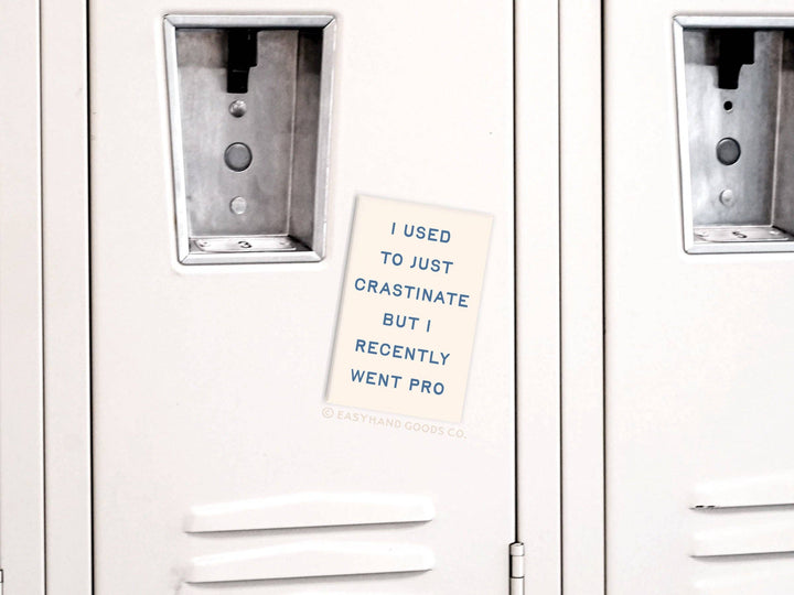 I used to just Crastinater Pro Refrigerator Magnet