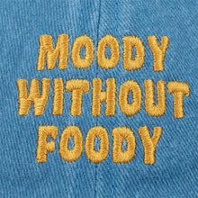 Load image into Gallery viewer, Moody Without Foody Baseball Cap