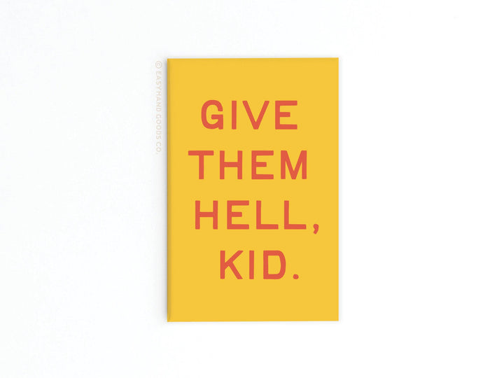 Give Them Hell Kid Refrigerator Magnet