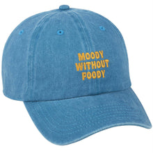 Load image into Gallery viewer, Moody Without Foody Baseball Cap