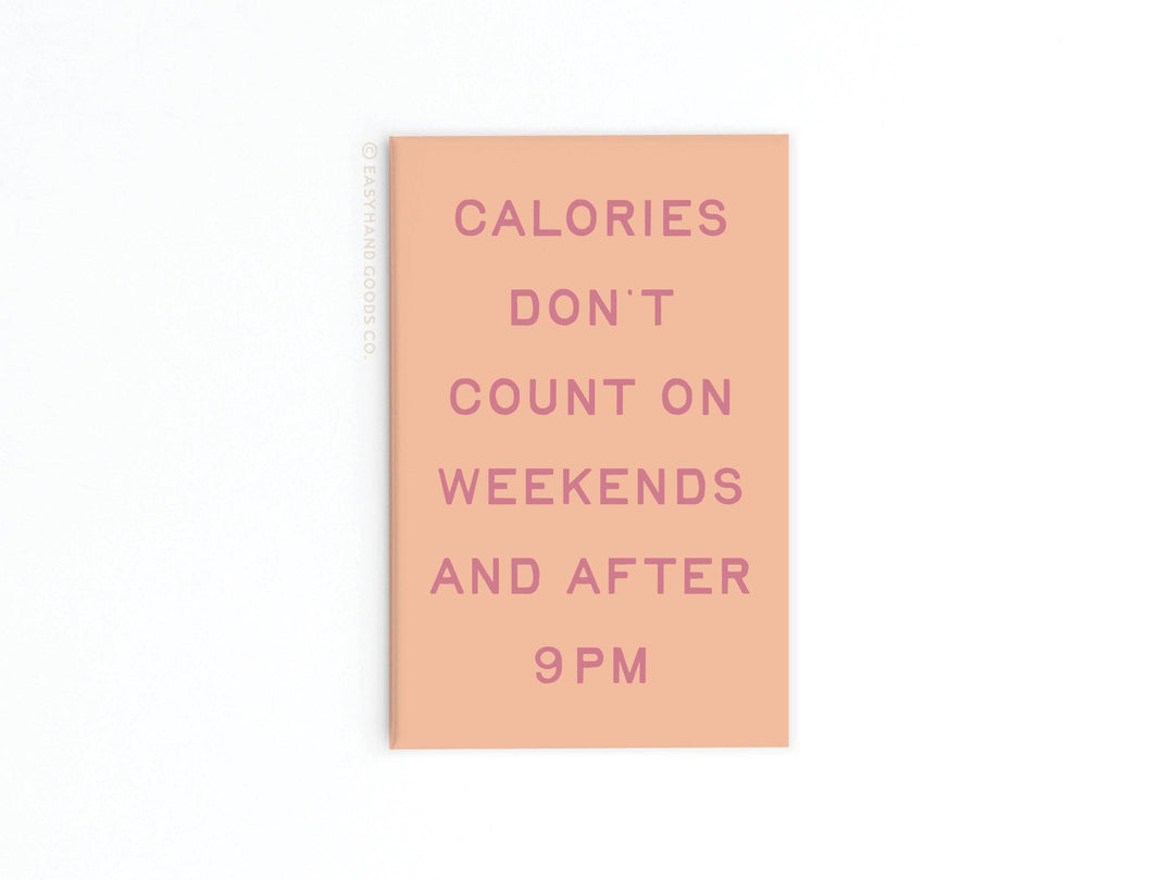 Calories Don’t Count Refrigerator Magnet