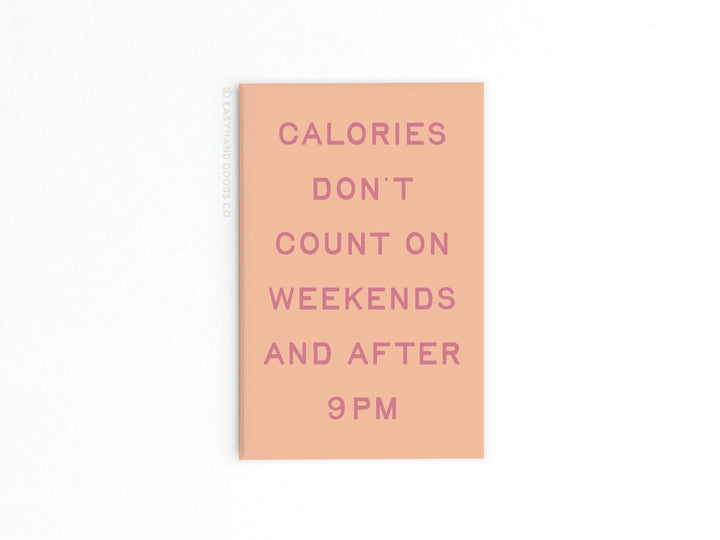 Calories Don’t Count Refrigerator Magnet