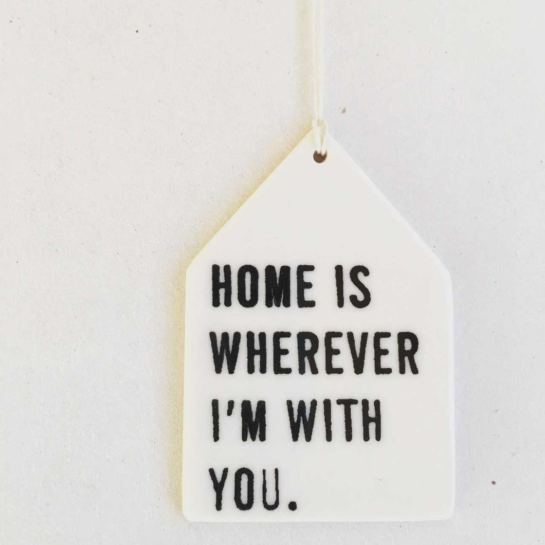 Home is wherever I’m with you